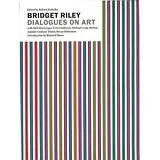 Bridget Riley: Dialogues on Art