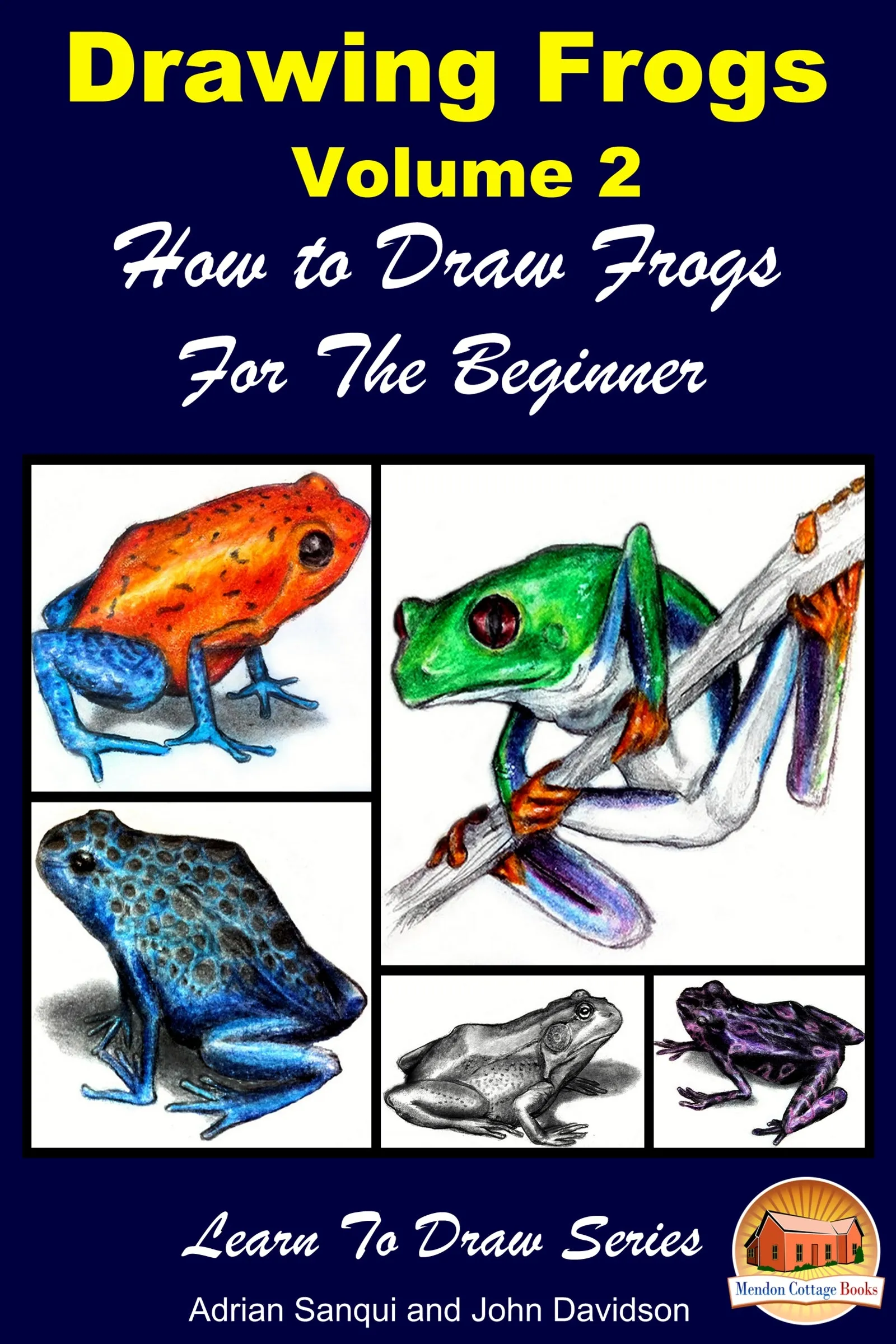 Drawing Frogs Volume 2 - How to Draw Frogs For the Beginner