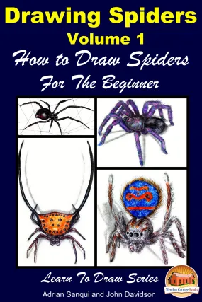 Drawing Spiders Volume 1 - How to Draw Spiders For the Beginner