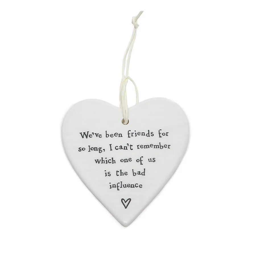 East of India Round Ceramic Heart - We've been friends .......